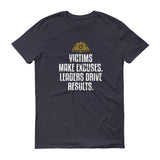 Victims Make Excuses Short sleeve t-shirt